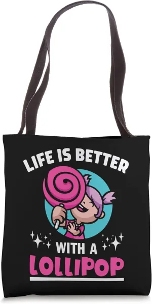 Life Is Better With A Lollipop I Candy I Kids I Lollipops Tote Bag
